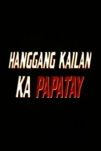 Hanggang Kailan Ka Papatay film afişi