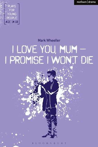 I love you mum, I promise I won't die film afişi