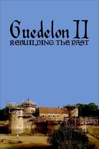 Guedelon II: Rebuilding the Past film afişi