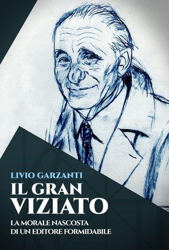 Livio Garzanti: Il gran viziato - La morale nascosta di un editore formidabile film afişi