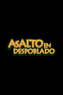Asalto en Despoblado film afişi