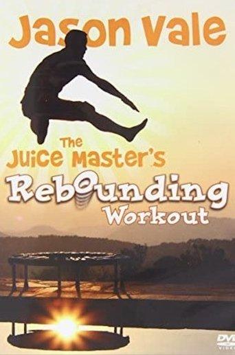 Jason Vale The Juice Master's Rebounding Workout film afişi
