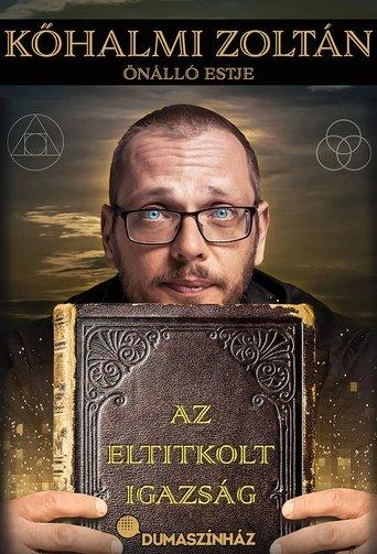 Az eltitkolt igazság - Kőhalmi Zoltán önálló estje film afişi