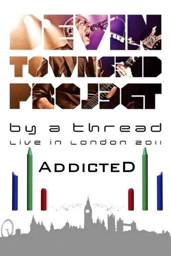 Devin Townsend: By A Thread Addicted London film afişi