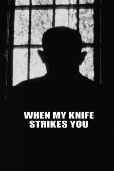 When My Knife Strikes You film afişi