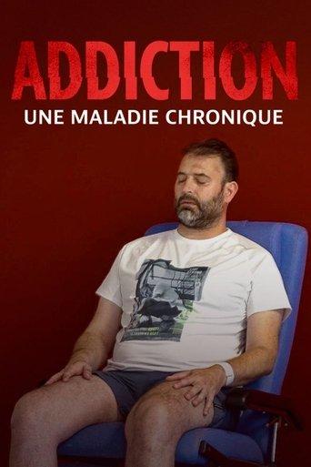 Addiction, une maladie chronique film afişi