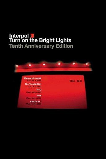 Interpol: Turn on the Bright Lights 10th Anniversary film afişi