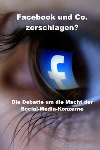 Smash Facebook and Co.? - The debate about the power of social media corporations film afişi