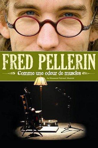 Fred Pellerin : Comme une odeur de muscles film afişi