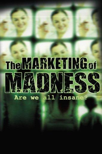 The Marketing of Madness: Are We All Insane? film afişi