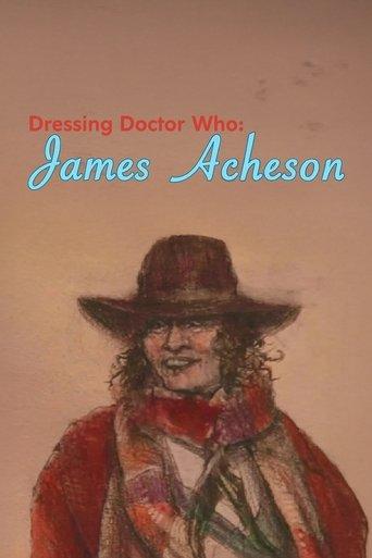 Dressing Doctor Who: James Acheson film afişi