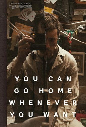 You Can Go Home Whenever You Want film afişi