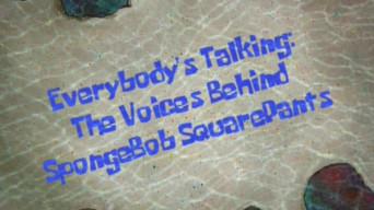 Everybody's Talking: The Voices Behind SpongeBob SquarePants