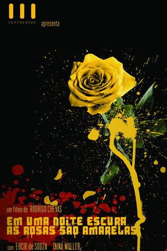 Em Uma Noite Escura, As Rosas São Amarelas film afişi