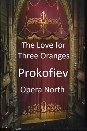 The Love For Three Oranges - Opera North film afişi