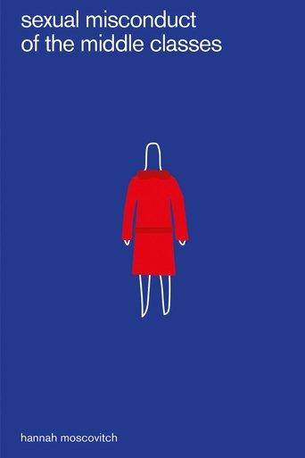 Sexual Misconduct of the Middle Classes film afişi