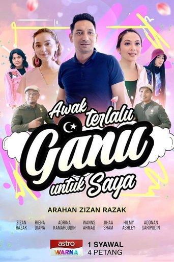 Awak Terlalu Ganu Untuk Saya film afişi