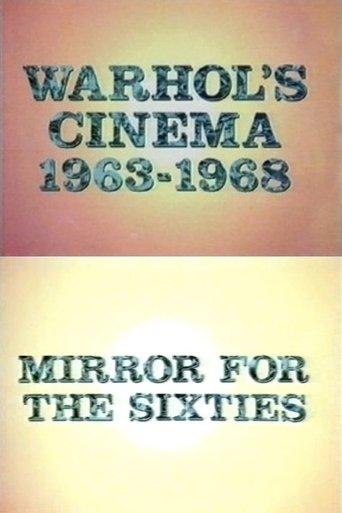 Warhol's Cinema 1963-1968: Mirror for the Sixties film afişi