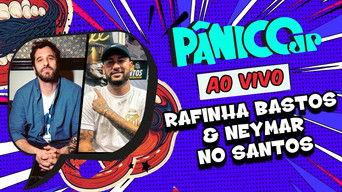 RAFINHA BASTOS / NEYMAR NO SANTOS | PÂNICO - 31/01/2025