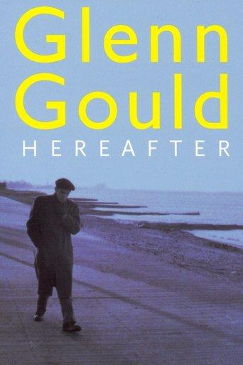 Glenn Gould: Hereafter film afişi