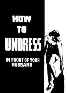 How to Undress in Front of Your Husband film afişi
