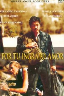 Por Tu Ingrato Amor film afişi