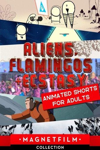 Aliens, Flamingos & Ecstasy - Animated Shorts for Adults film afişi