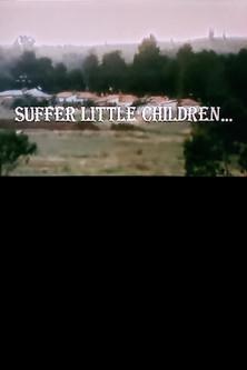 Suffer Little Children… film afişi