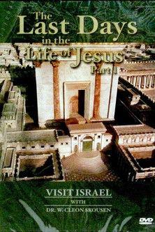 Visit israel with Dr. W. Cleon Skousen - The Last Days in the Life of Jesus (Part 1) film afişi