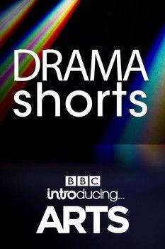 Drama Shorts: BBC Introducing Arts film afişi