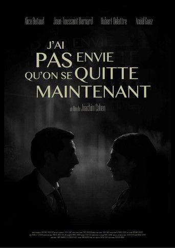 J’ai pas envie qu’on se quitte maintenant film afişi