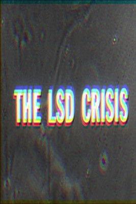 How To Go Out of Your Mind: The LSD Crisis film afişi