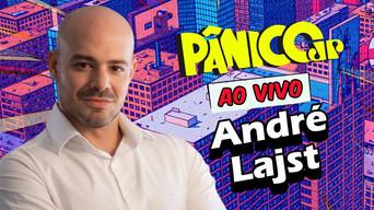 ANDRÉ LAJST | PÂNICO - 30/06/2025