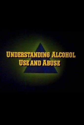 Understanding Alcohol Use and Abuse film afişi
