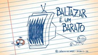 Baltazar é um Barato
