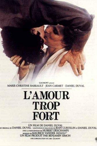L'Amour trop fort film afişi