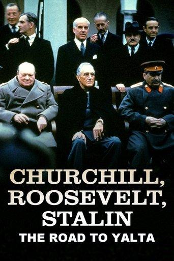 Churchill, Roosevelt & Stalin: The Road to Yalta film afişi