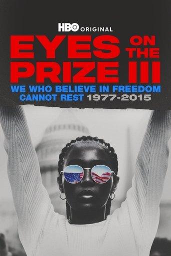 Eyes on the Prize III: We Who Believe in Freedom Cannot Rest 1977-2015 dizi afişi