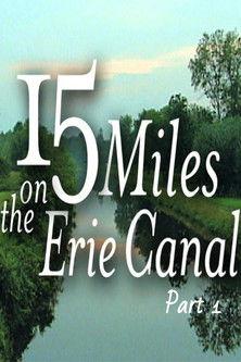 15 Miles On The Erie Canal (Part 1) film afişi