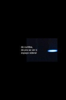 de curitiba, dá pra se ver o espaço sideral film afişi