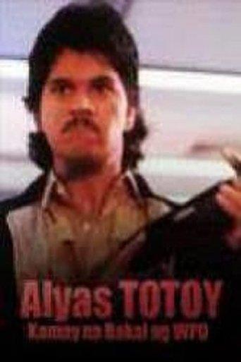 Alyas Totoy: Kamay Na Bakal Ng WPD film afişi