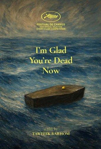 I’m Glad You’re Dead Now film afişi