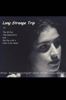 Long Strange Trip, or The Writer, the Naked Girl, and the Guy with a Hole in His Head film afişi
