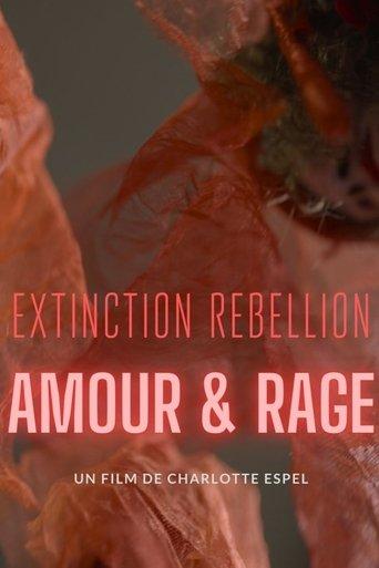 Extinction Rebellion, amour & rage film afişi