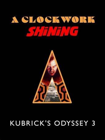 A Clockwork Shining: Kubrick's Odyssey 3 film afişi