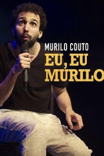 Murilo Couto - Eu, eu, Murilo film afişi