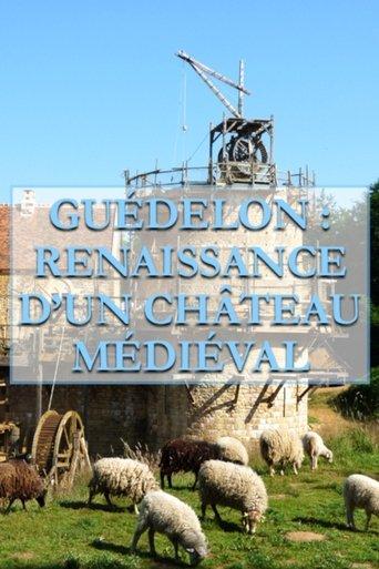 Guédelon, Renaissance d'un château médiéval film afişi