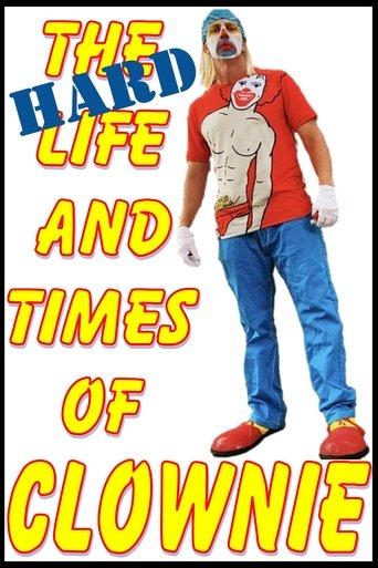 The HARD Life and Times of Clownie Vol.1 film afişi