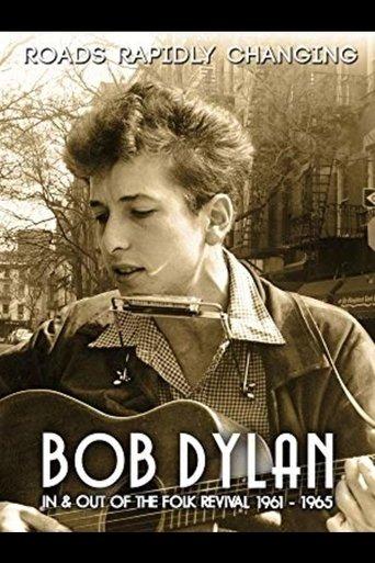 Bob Dylan: Roads Rapidly Changing - In & Out of the Folk Revival 1961 - 1965 film afişi