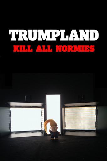 Trumpland: Kill All Normies film afişi